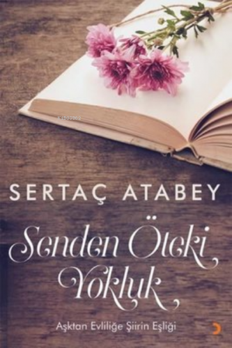 Senden Öteki Yokluk Aşktan Evliliğe Şiirin Eşliği | Sertaç Atabey | Ci