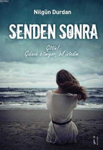 Senden Sonra | Nilgün Durdan | İkinci Adam Yayınları