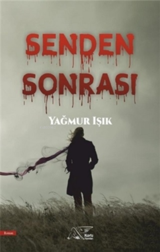 Senden Sonrası | Yağmur Işık | Kuytu Yayınevi