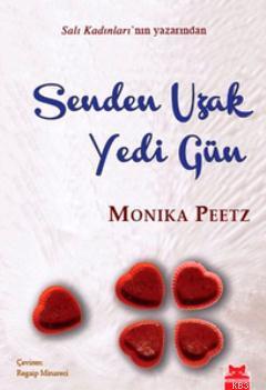 Senden Uzak Yedi Gün | Monika Peetz | Kırmızıkedi Yayınevi