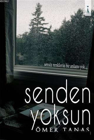 Senden Yoksun | Ömer Tanas | İkinci Adam Yayınları