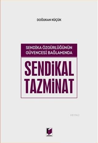 Sendikal Tazminat | Doğukan Küçük | Adalet Yayınevi