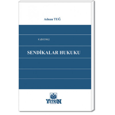 Sendikalar Hukuku | Adnan Tuğ | Yetkin Yayınları