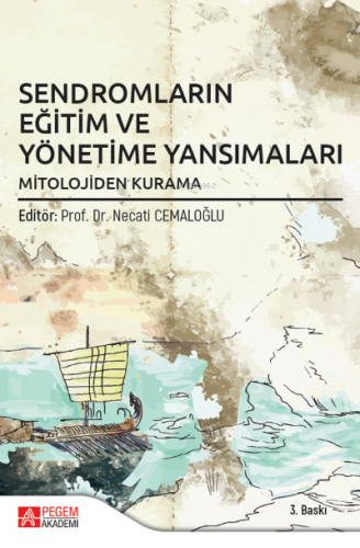 Sendromların Eğitim ve Yönetime Yansımaları;Mitolojiden Kurama | Necat