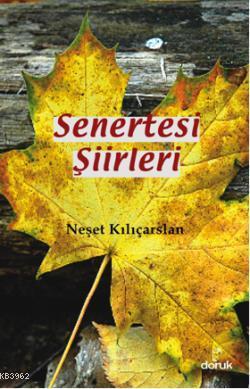 Senertesi Şiirleri | Neşet Kılıçarslan | Doruk Yayıncılık