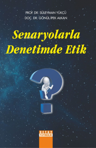 Seneryolarla Denetimde Etik | Süleyman Yükçü | Detay Yayıncılık