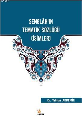 Senglah'ın Tematik Sözlüğü (İsimler) | Yılmaz Akdemir | Kriter Yayınla