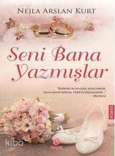 Seni Bana Yazmışlar | Nejla Arslan Kurt | Hayat Yayınları