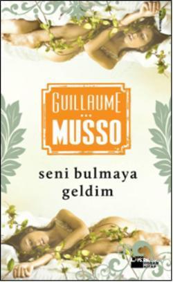 Seni Bulmaya Geldim | Guillaume Musso | Doğan Kitap