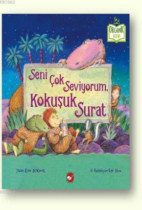 Seni Çok Seviyorum, Kokuşuk Surat | Lisa McCourt | Beyaz Balina Yayınl