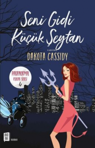 Seni Gidi Küçük Şeytan | Dakota Cassidy | Mona Kitap