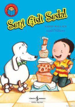 Seni Gidi Seda | Karen Wallace | Türkiye İş Bankası Kültür Yayınları