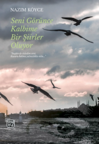 Seni Görünce Kalbime Bir Şiirler Oluyor | Nazım Köyce | Kutlu Yayınevi