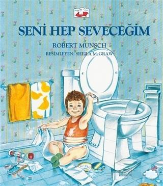 Seni Hep Seveceğim | Robert Munsch | Uçan Fil Yayınları