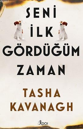 Seni İlk Gördüğüm Zaman | Tasha Kavanagh | Go Kitap