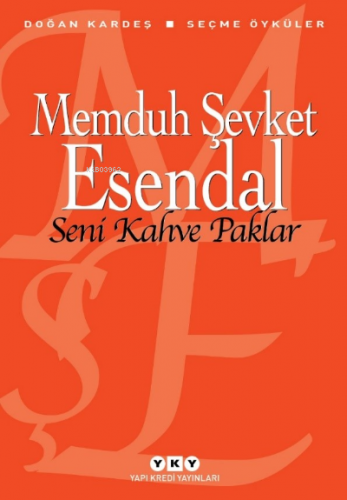 Seni Kahve Paklar | Memduh Şevket Esendal | Yapı Kredi Yayınları ( YKY