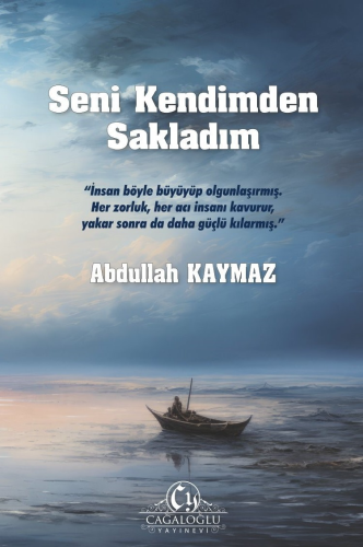 Seni Kendimden Sakladım | Abdullah Kaymaz | Cağaloğlu Yayınevi