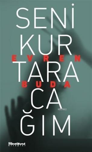 Seni Kurtaracağım | Evren Buda | Maceraperest Kitaplar