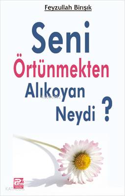 Seni Örtünmekten Alıkoyan Neydi? | Feyzullah Birışık | Karınca & Polen