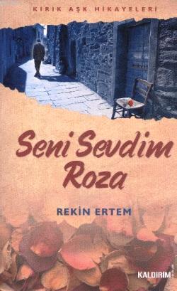 Seni Sevdim Roza | Rekin Ertem | Kaldırım Yayınları