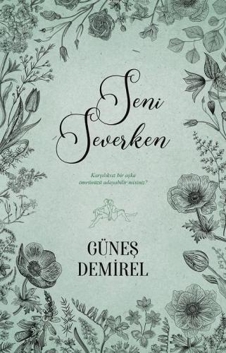 Seni Severken | Güneş Demirel | Ephesus Yayınları