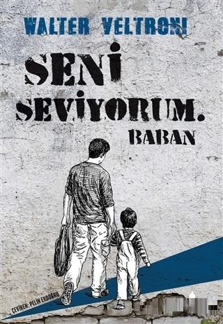 Seni Seviyorum. Baban | Walter Veltroni | Çınar Yayınları