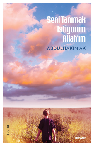 Seni Tanımak İstiyorum Allah'ım | Abdulhakim Ak | Beyan Yayınları