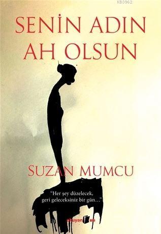 Senin Adın Ah Olsun | Suzan Mumcu | Okuyan Us Yayınları