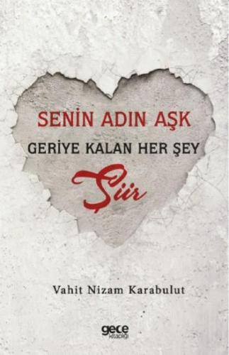 Senin Adın Aşk Geriye Kalan Her Şey Şiir | Vahit Nizam Karabulut | Gec