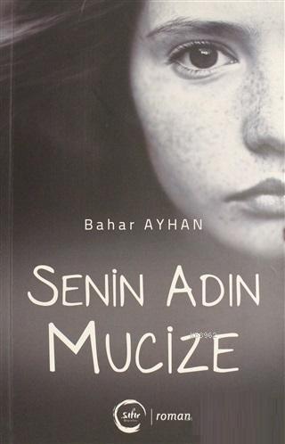 Senin Adın Mucize | Bahar Ayhan | Sıfır Yayınları