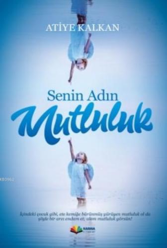 Senin Adın Mutluluk | Atiye Kalkan | Karma Kitaplar