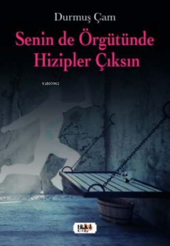 Senin de Örgütünde Hizipler Çıksın | Durmuş Çam | Tilki Kitap