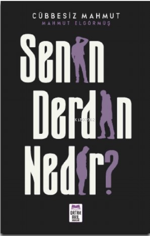 Senin Derdin Nedir? | Mahmut Elgörmüş | Ortak Akıl Yayınları