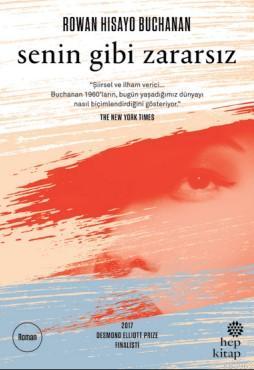 Senin Gibi Zararsız | Rowan Hisayo Buchanan | Hep Kitap