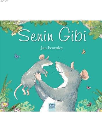 Senin Gibi | Jan Fearnley | 1001 Çiçek Kitaplar