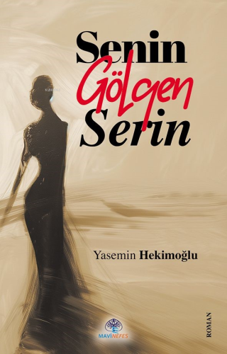 Senin Gölgen Serin | Yasemin Hekimoğlu | Mavi Nefes Yayınları