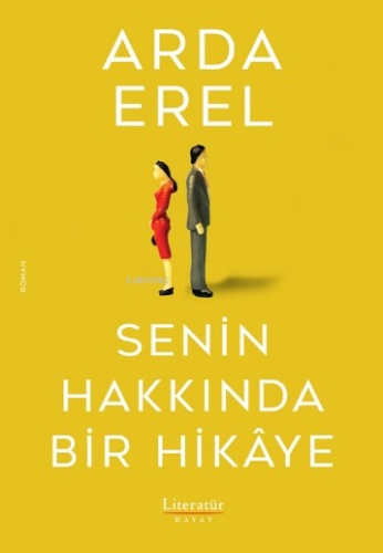 Senin Hakkında Bir Hikâye | Arda Erel | Literatür Yayıncılık Dağıtım