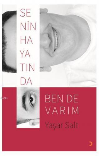 Senin Hayatında Ben de Varım | Yaşar Salt | Cinius Yayınları