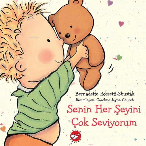 Senin Her Şeyini Çok Seviyorum | Bernadette Rossetti-Shustak | Beyaz B