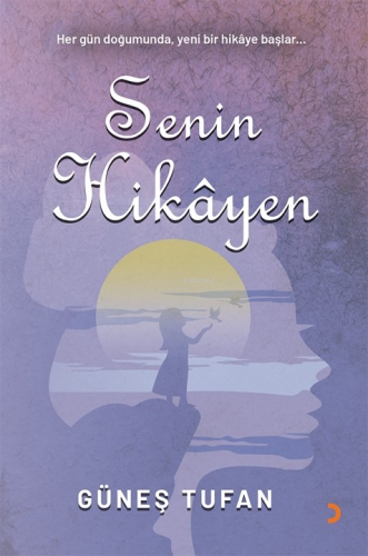 Senin Hikâyen | Güneş Tufan | Cinius Yayınları