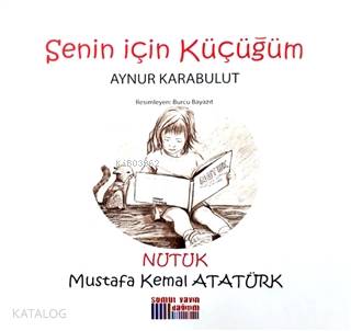 Senin İçin Küçüğüm - Nutuk Mustafa Kemal Atatürk | Aynur Karabulut | S