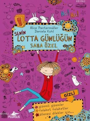 Senin Lotta Günlüğün Sana Özel (Ciltli) | Alice Pantermüller | Pegasus