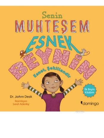 Senin Muhteşem Esnek Beynin | Joann Deak | Domingo Yayınevi