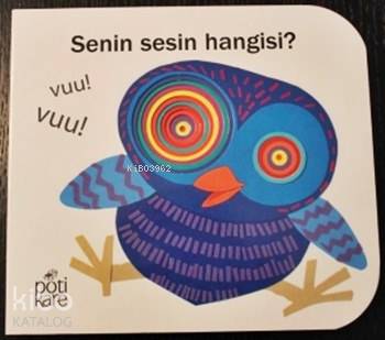 Senin Sesin Hangisi?; Delikli Kitaplar Serisi, 2+ Yaş | Kolektif | Pöt