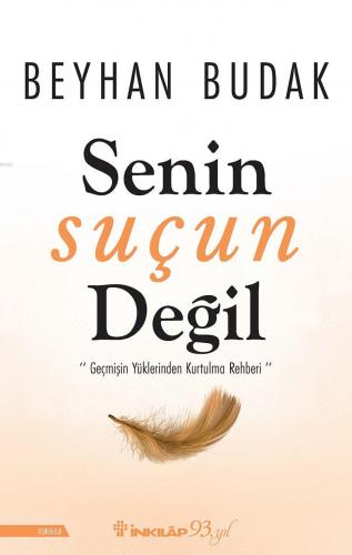 Senin Suçun Değil | Beyhan Budak | İnkılâp Kitabevi