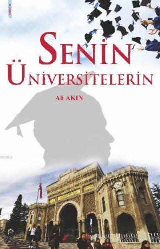 Senin Üniversitelerin | Ali Akın | Kitapmatik Yayınları