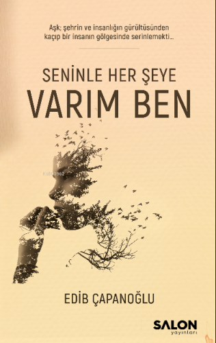 Seninle Her Şeye Varım Ben | Edib Çapanoğlu | Salon Yayınları