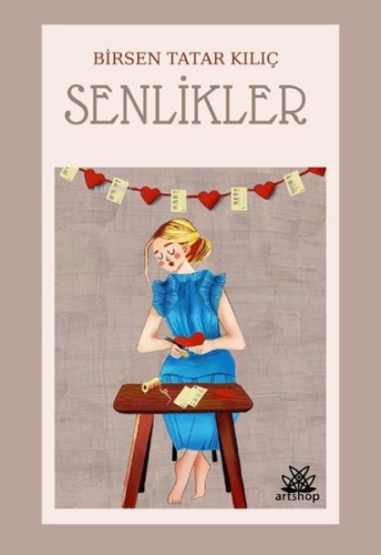 Senlikler | Birsen Tatar Kılıç | Artshop Yayıncılık