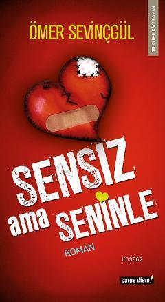 Sensiz Ama Seninle | Ömer Sevinçgül | Carpe Diem Kitap