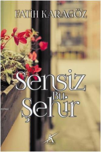 Sensiz Bu Şehir | Fatih Karagöz | Avrupa Yakası Yayınları